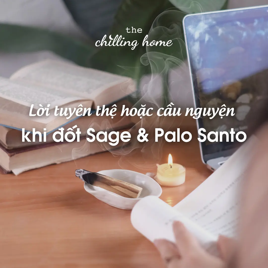 Tại sao nên tuyên thệ hoặc cầu nguyện khi đốt Sage và Palo Santo ?