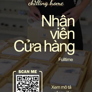 The Chilling Home Tuyển dụng: Nhân viên Cửa hàng